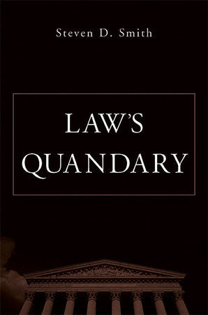 Law's Quandary Paperback by Steven D. Smith