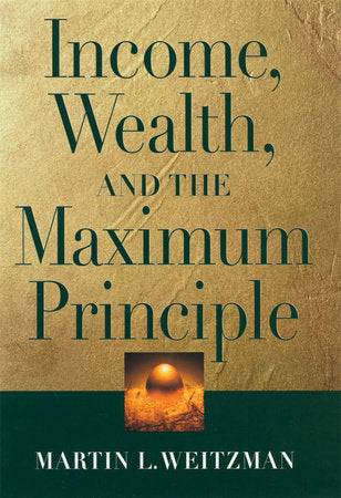 Income, Wealth, and the Maximum Principle Paperback by Martin L. Weitzman