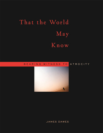 That the World May Know Hardcover by James Dawes