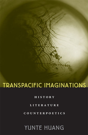 Transpacific Imaginations Hardcover by Yunte Huang
