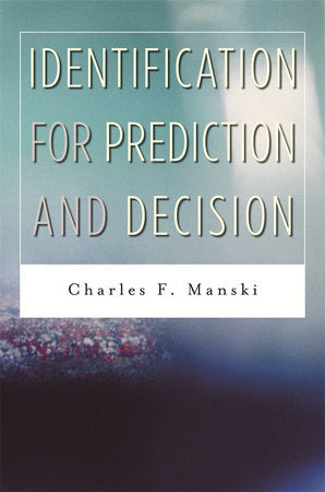 Identification for Prediction and Decision Hardcover by Charles F. Manski