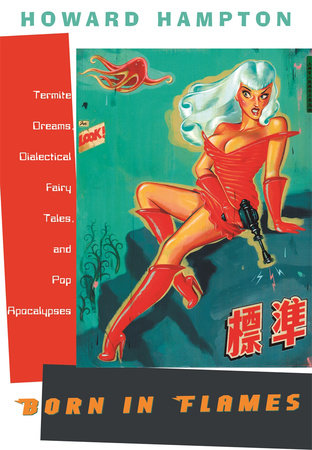 Born in Flames Paperback by Howard Hampton
