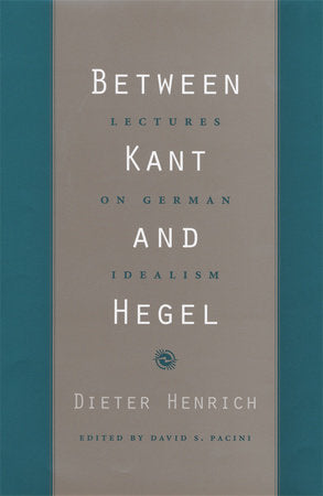 Between Kant and Hegel Paperback by Dieter Henrich