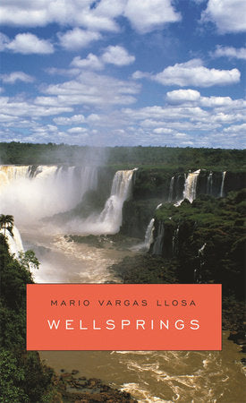 Wellsprings Hardcover by Mario Vargas Llosa