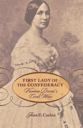 First Lady of the Confederacy Paperback by Joan E. Cashin