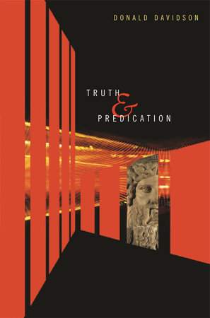 Truth and Predication Paperback by Donald Davidson
