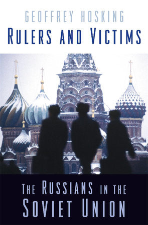 Rulers and Victims Paperback by Geoffrey Hosking