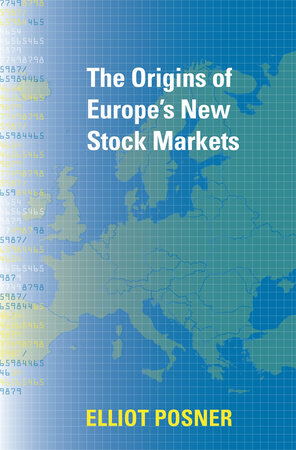 Origins of Europe's New Stock Markets Hardcover by Elliot Posner