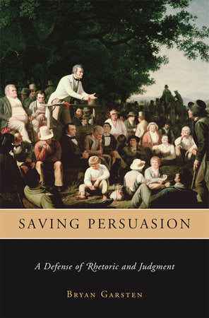 Saving Persuasion Paperback by Bryan Garsten