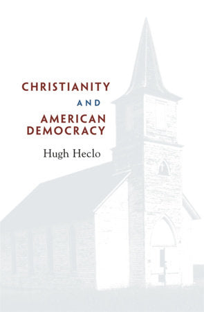 Christianity and American Democracy Paperback by Hugh Heclo