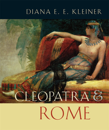 Cleopatra and Rome Paperback by Diana E. E. Kleiner