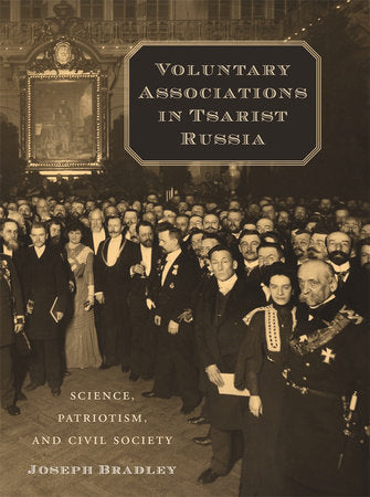 Voluntary Associations in Tsarist Russia Hardcover by Joseph Bradley