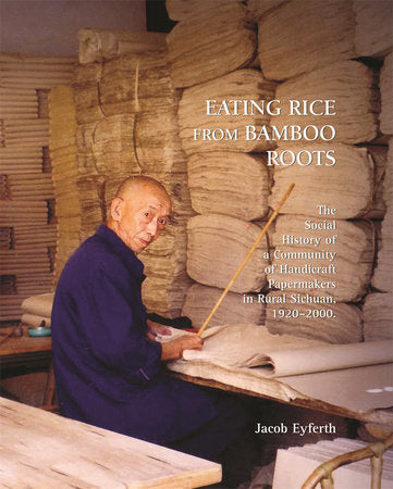 Eating Rice from Bamboo Roots Hardcover by Jacob Eyferth