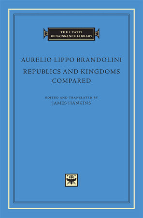 Republics and Kingdoms Compared Hardcover by Aurelio Lippo Brandolini