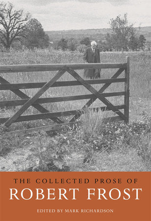 Collected Prose of Robert Frost Paperback by Robert Frost