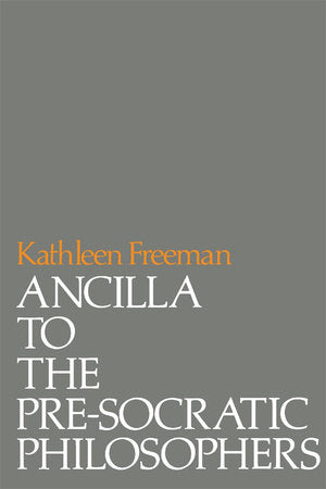 Ancilla to Pre-Socratic Philosophers Paperback by Kathleen Freeman
