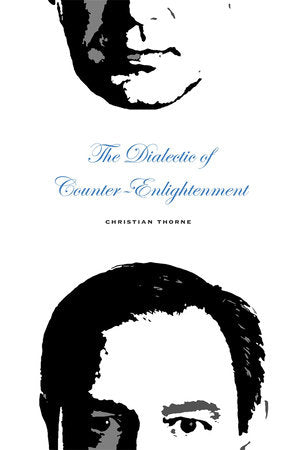 Dialectic of Counter-Enlightenment Hardcover by Christian Thorne