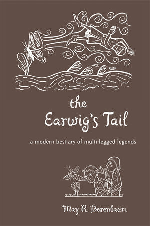 Earwig's Tail Hardcover by May R. Berenbaum