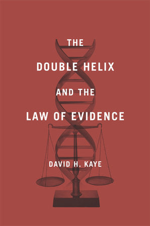 Double Helix and the Law of Evidence Hardcover by David H. Kaye