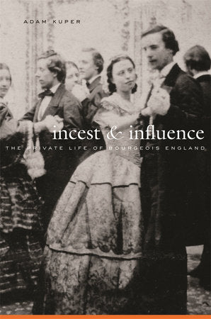 Incest and Influence Hardcover by Adam Kuper
