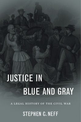 Justice in Blue and Gray Hardcover by Stephen C. Neff