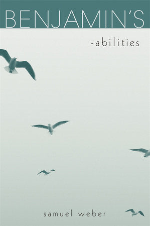 Benjamin's -abilities Paperback by Samuel Weber
