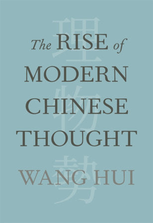 Rise of Modern Chinese Thought Hardcover by Wang Hui