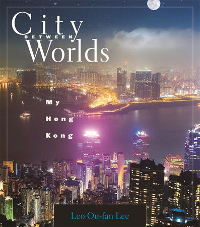 City Between Worlds Paperback by Leo Ou-fan Lee