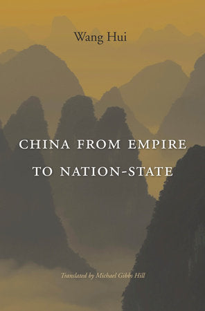 China from Empire to Nation-State Hardcover by Wang Hui