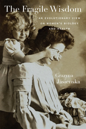 Fragile Wisdom Hardcover by Grazyna Jasienska