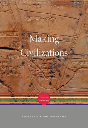 Making Civilizations Hardcover by Hans-Joachim Gehrke