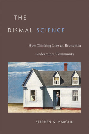 Dismal Science Paperback by Stephen A. Marglin