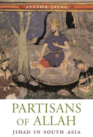 Partisans of Allah Paperback by Ayesha Jalal