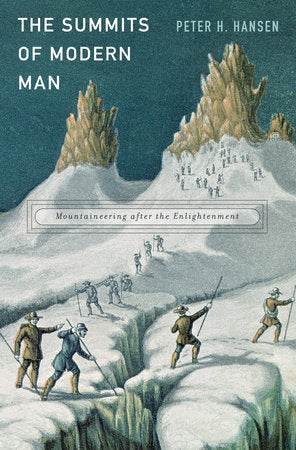 Summits of Modern Man Hardcover by Peter H. Hansen
