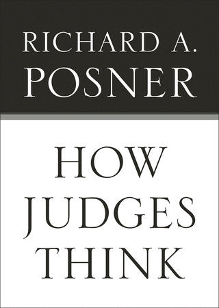 How Judges Think Paperback by Richard A. Posner