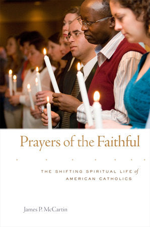 Prayers of the Faithful Hardcover by James P. McCartin