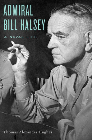 Admiral Bill Halsey Hardcover by Thomas Alexander Hughes