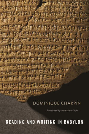 Reading and Writing in Babylon Hardcover by Dominique Charpin
