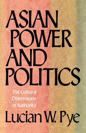 Asian Power and Politics Paperback by Lucian W. Pye