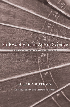 Philosophy in an Age of Science Hardcover by Hilary Putnam