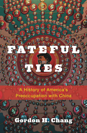 Fateful Ties Hardcover by Gordon H. Chang