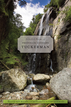 Selected Poems of Frederick Goddard Tuckerman Hardcover by Frederick Goddard Tuckerman