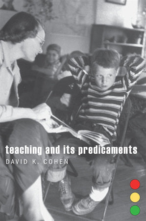 Teaching and Its Predicaments Hardcover by David K. Cohen