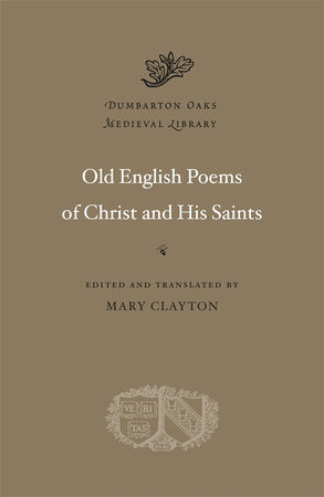 Old English Poems of Christ and His Saints Hardcover by Mary Clayton