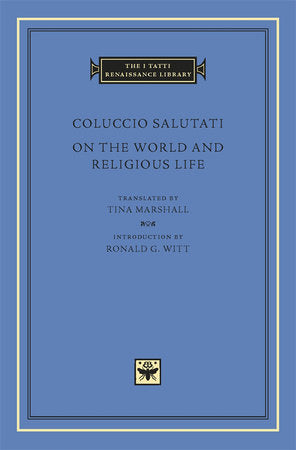 On the World and Religious Life Hardcover by Coluccio Salutati