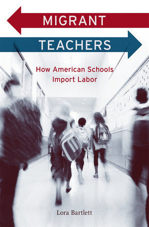 Migrant Teachers Hardcover by Lora Bartlett