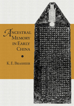 Ancestral Memory in Early China Hardcover by K. E. Brashier