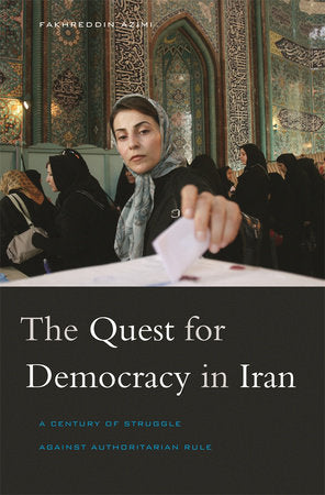 Quest for Democracy in Iran Paperback by Fakhreddin Azimi