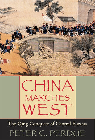 China Marches West Paperback by Peter C. Perdue