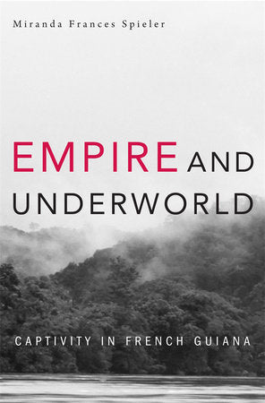 Empire and Underworld Hardcover by Miranda Frances Spieler